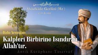 Kalpleri Birbirine Isındıran Allah'tır / Abdulkadir Geylani (Hz.) / Antik Kütüphane Tasavvuf