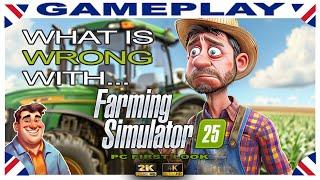 (PC) Erm... What is Wrong With Farming Simulator 25 Gameplay Review (First Look)