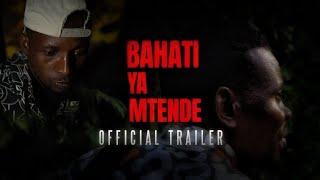 Bahati ya Mtende (2024) | Official Trailer