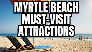 Myrtle Beach Travel Spots: Must-Visit Attractions