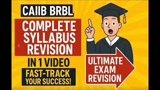  CAIIB BRBL Complete Syllabus Revision in 1 Video | Fast-Track Your Success! Ultimate Exam Revision
