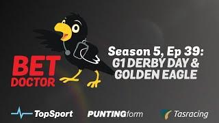 Bet Doctor - Season 5, Ep 39 | 'G1 Derby Day & Golden Eagle'