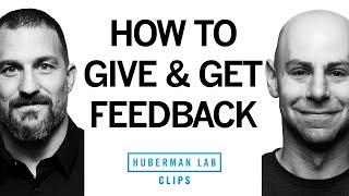 How to Give & Get Constructive Feedback | Dr. Adam Grant & Dr. Andrew Huberman