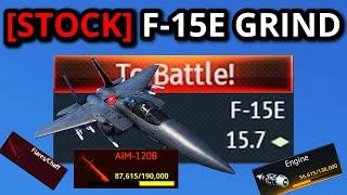 MY F-15E PAINLESS [STOCK] GRIND EXPERIENCE (its a beast?!)