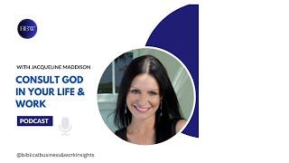 KingdomTalks - Consult God In Your Life & Work with Jacqueline Maddison