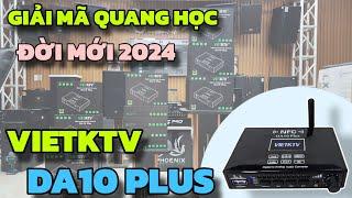 HÀNG MỚI VỀ !!! Bộ giải mã quang học đa năng VIỆTKTV DA10 Plus. Bản nâng cấp mới, giá không đổi.