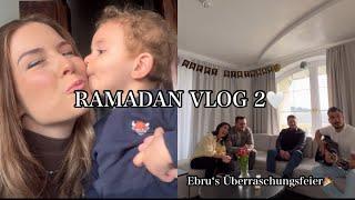 RAMADANVLOG 2 | Ebru‘s Überraschungsfeier | IFTAR MIT FREUNDEN️ | MARISA&EMRAH