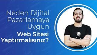 Neden Dijital Pazarlamaya Uygun Web Sitesi Yaptırmalısınız?