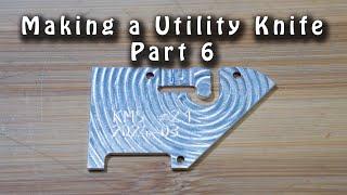 Making a Utility Knife - Part 6