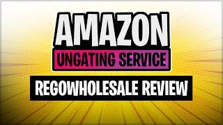 Amazon Ungating Service Review  Regowholesale review