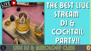 Live Stream Mixology Party!  The best Live DJ & Cocktail Party Ever!