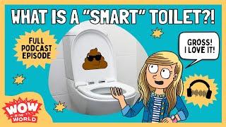 What is a "Smart" Toilet?! | Wow in the World | Podcast for Kids