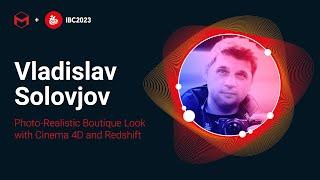 Vladislav Solovjov | Photo-realistic boutique look with #Cinema4D & #Redshift Part 1 | #IBC2023