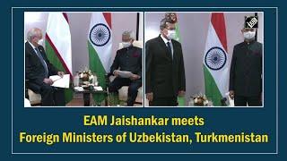 EAM Jaishankar meets Foreign Ministers of Uzbekistan, Turkmenistan