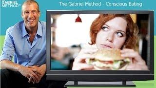 Conscious Eating Part 1 - The Gabriel Method