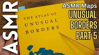 Unusual Borders - Part 5 [ASMR Maps]