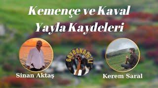 Kerem Saral ve Sinan Aktaş Kemençe ile Kavalın Harika Uyumu-Yayla Kaydeleri