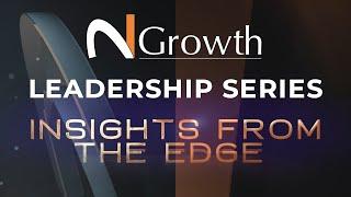 N2Growth Leadership Series - Insights from the Edge With Brand Pretorius