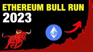 The Ethereum Bull Run of 2023 -  2 ETH Experts On Why Ethereum Will Explode in 2023