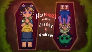 Hansel meme|Cassidy & Andrew| FNaF AU