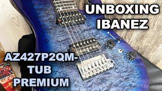 Unboxing Ibanez Premium AZ427P2QM-TUB