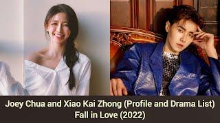 Joey Chua and Xiao Kai Zhong | Profile and Drama List | Fall in Love (2022)