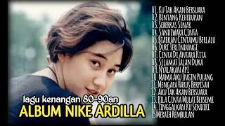 ALBUM NIKE ARDILLA | LAGU KENANGAN TAHUN 80-90AN