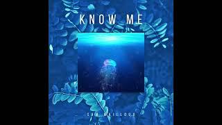 Sam Mailloux - Know Me (Official Audio)