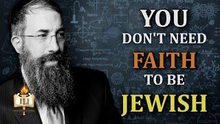 How "Faith" in Judaism Is Different than Other Religions