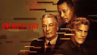 Crescent City (2024) Movie || Alec Baldwin, Esai Morales, Terrence Howard || Review and Facts