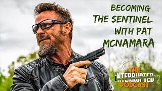 Ep 61 Becoming the Sentinel with Pat McNamara