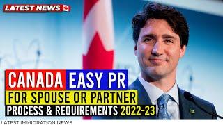 Canada Easy PR for Spouse or Partner : Process & Requirements | IRCC | Canada Immigration 2022/ 2023