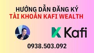 ĐĂNG KÝ KAFI WEALTH l CHỨNG KHOÁN KAFI