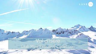 Club Med Val d'Isère - The first Exclusive Collection in the heart of the Alps - LUXE.TV