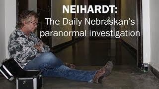 Neihardt: The Daily Nebraskan's paranormal investigation