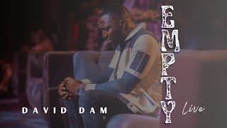 David Dam - Empty | Live | (Official Video)