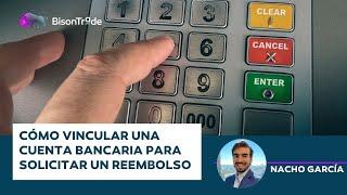 Cómo vincular una cuenta bancaria para solicitar un reembolso | BisonTrade