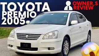 Toyota Premio Model 2005 Owners Review by Car Mate PK