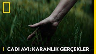 Cadı Avı: Karanlık Gerçekler | National Geographic