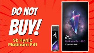 SK Hynix Platinum P41 | 10 Reasons NOT to Buy 