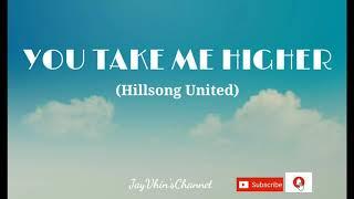 YOU TAKE ME HIGHER | Hillsong United | Jay ann Pascual