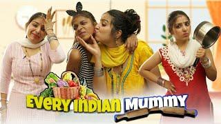 Every Indian Mummy| Jagriti Khurana