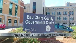 Eau Claire County hires attorney to assist with DHS investigation