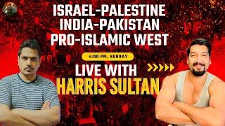 A Conversation with Harris Sultan on Israel-Palestine, India-Pak & Western Hypocrisy