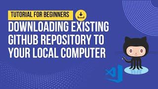 How To Download Or Pull Your Github Repository To Your Local Computer