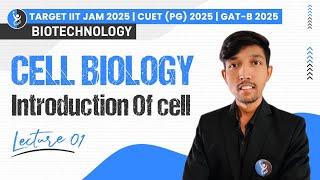 Introduction Of Cell | Cell Biology | Biotechnology | IIT JAM | CUET(PG) | GAT-B 2025 | L-01 | IFAS