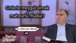 Cinlerle meşgul olmak mahzurlu mudur? | On Dokuzuncu Mektup - 33 | Abdullah Aymaz