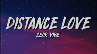 Zehr Vibe - Distance Love (Lyrics)