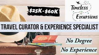 Work From Home with Timeless Excursions | Travel Curator & Experience Specialist | No Degree | APPLY