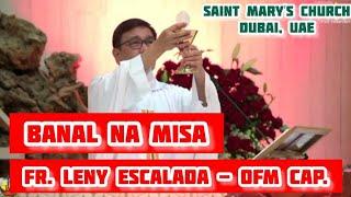 BANAL NA MISA - Saint Mary's Church Filipino Community Dubai || Fr. Leny Escalada - OFM Cap